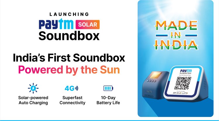 Paytm Launches India’s First Solar Soundbox for Merchants