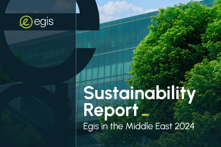 Egis Reports Accelerated Sustainability Progress in Middle East Operations