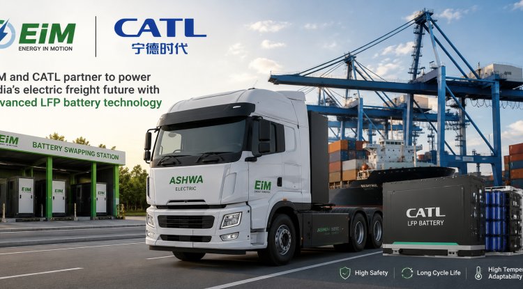 EIM Signs Agreement with CATL for LFP Battery Supply to Power Electric Trucks in India