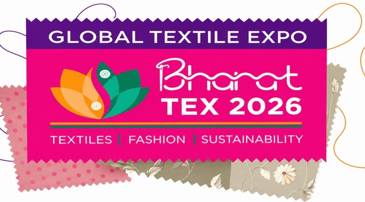 Bharat Tex 2026 Begins in New Delhi, Brings Global Textile Stakeholders Together